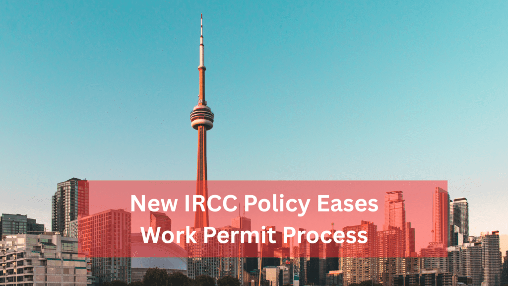 New IRCC Policy Eases Work Permit Process for IEC Participants in Canada